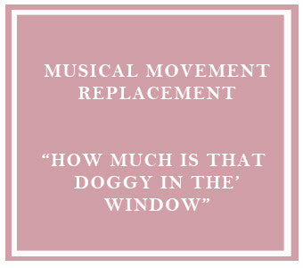 Musical Movement Replacement - How Much is that Doggy