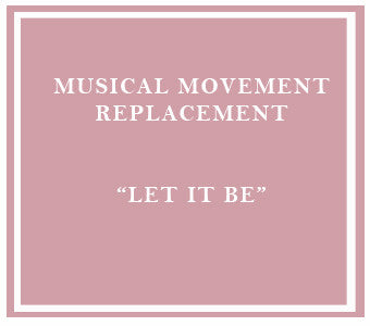 Musical Movement Replacement - Let It Be
