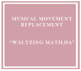 Musical Movement Replacement - Waltzing Matilda